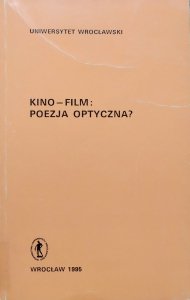 red. Jan Trzynadlowski • Kino - film: poezja optyczna?