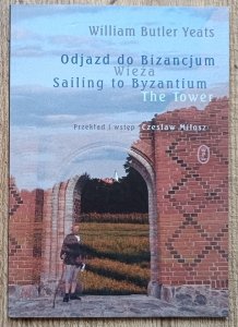 William Butler Yeats • Odjazd do Bizancjum. Wieża