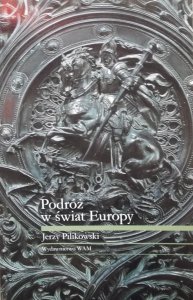 Jerzy Pilikowski • Podróż w świat Europy