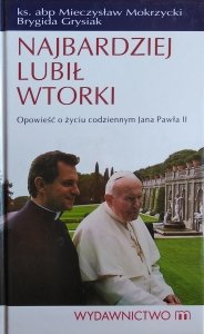 Mieczysław Mokrzycki, Brygida Grysiak • Najbardziej lubił wtorki