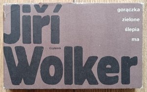 Jiri Wolker • Gorączka zielone ślepia ma