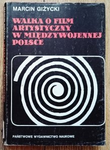 Marcin Giżycki • Walka o film artystyczny w międzywojennej Polsce