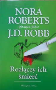 J.D.Robb • Rozłączy ich śmierć