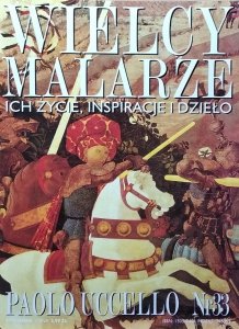 Paolo Uccello • Wielcy Malarze Nr 33