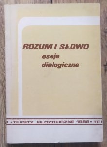 Rozum i słowo. Eseje dialogiczne [Rosenzweig, Tischner, Levinas, Gadacz]