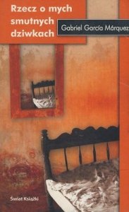 Gabriel Garcia Marquez • Rzecz o mych smutnych dziwkach