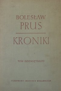 Bolesław Prus • Kroniki tom dziewiętnasty (19)