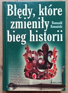 Romuald Romański • Błędy, które zmieniły bieg historii