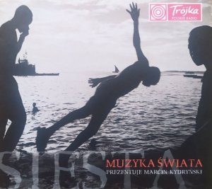 Marcin Kydryński prezentuje • Siesta 1. Muzyka świata • CD