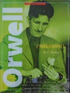 D.J. Taylor • Orwell 1903-1950