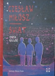 Czesław Miłosz  • Świat. Poema naiwne