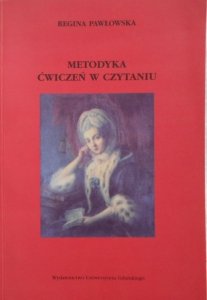 Regina Pawłowska • Metodyka ćwiczeń w czytaniu