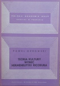 Paweł Ozdowski • Teoria kultury wobec hermeneutyki Ricoeura