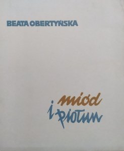 Beata Obertyńska • Miód i piołun