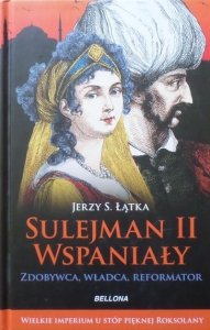 Jerzy S. Łątka • Sulejman II Wspaniały
