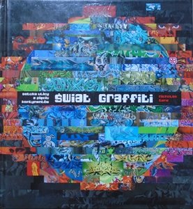 Nicholas Gane • Świat graffiti. Sztuka ulicy z pięciu kontynentów