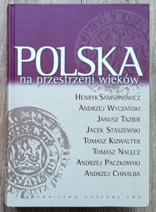 Henryk Samsonowicz i inni • Polska na przestrzeni wieków