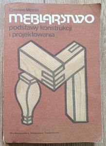 Meblarstwo. Podstawy konstrukcji i projektowania