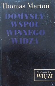 Thomas Merton • Domysły współwinnego widza