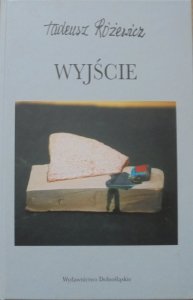 Tadeusz Różewicz • Wyjście