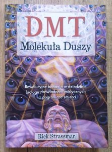 Rick Strassman • DMT Molekuła Duszy