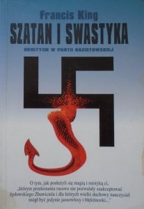 Francis King • Szatan i swastyka. Okultyzm w partii nazistowskiej