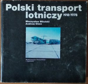 Mieczysław Mikulski • Polski transport lotniczy 1918-1978