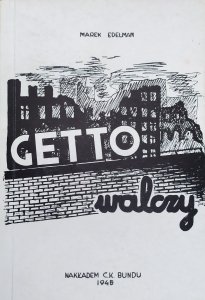 Marek Edelman • Getto walczy