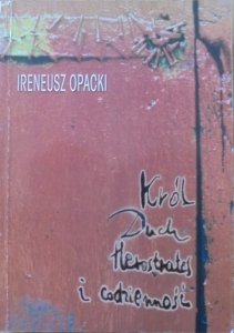 Ireneusz Opacki • Król Duch, Herostrates i codzienność [Lechoń, Tuwim, Brzechwa, Baczyński, Baliński]