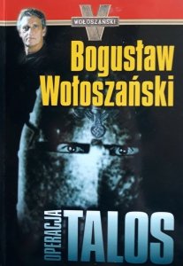 Bogusław Wołoszański • Operacja Talos 