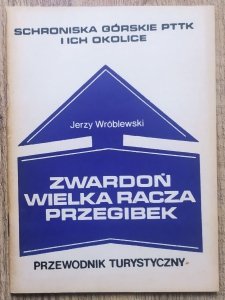 Jerzy Wróblewski • Zwardoń. Wielka Racza. Przegibek. Przewodnik turystyczny