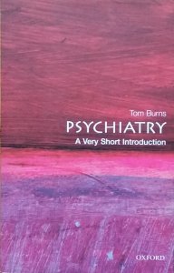 Tom Burns • Psychiatry. A Very Short Introduction