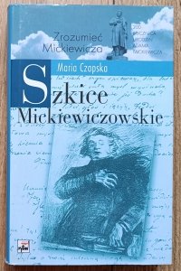 Maria Czapska • Szkice Mickiewiczowskie