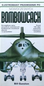 Bill Gunston • Ilustrowany przewodnik po nowoczesnych bombowcach