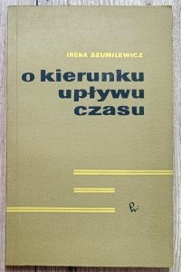 Irena Szumilewicz • O kierunku upływu czasu
