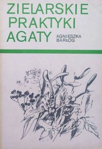 Agnieszka Barłóg • Zielarskie praktyki Agaty