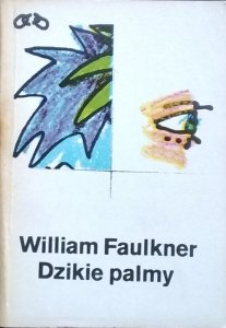 William Faulkner • Dzikie palmy [Nobel 1949]