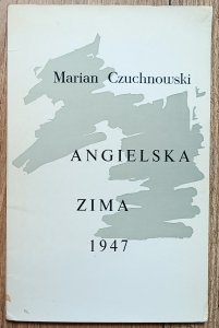 Marian Czuchnowski • Angielska zima 1947. Poemat z szuflady