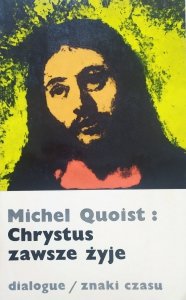 Michel Quoist • Chrystus zawsze żyje