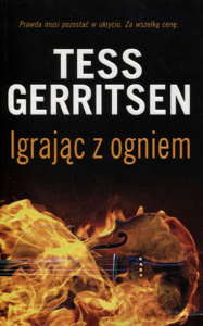 Tess Gerritsen • Igrając z ogniem 