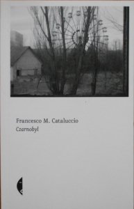 Francesco M. Cataluccio • Czarnobyl
