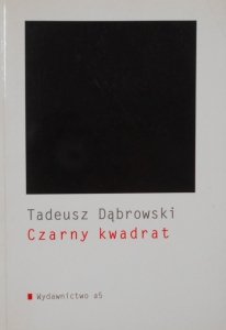 Tadeusz Dąbrowski • Czarny kwadrat