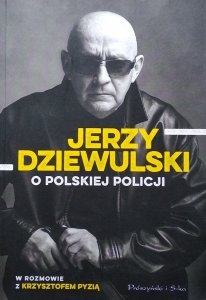 Jerzy Dziewulski • O polskiej policji