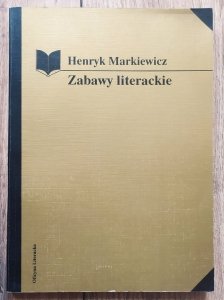 Henryk Markiewicz • Zabawy literackie