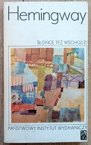 Ernest Hemingway • Słońce też wschodzi