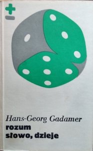 Hans-Georg Gadamer • Rozum, słowo, dzieje 