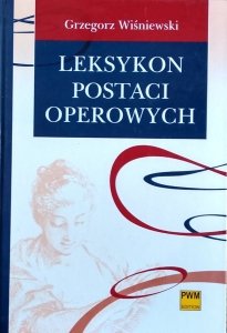 Grzegorz Wiśniewski • Leksykon postaci operowych