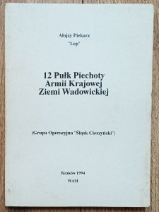 Alojzy Piekarz 'Lep' • 12 Pułk Piechoty Armii Krajowej ZIemi Wadowickiej