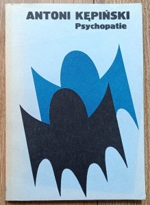 Antoni Kępiński • Psychopatie