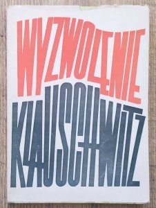 Andrzej Strzelecki • Wyzwolenie KL Auschwitz